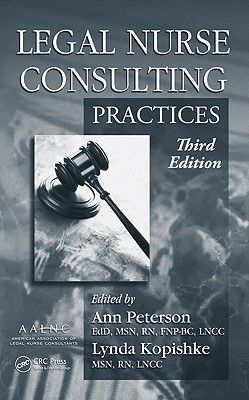 Legal Nurse Consulting By Peterson, Ann M., RN (EDT)/ Kopishke, Lynda, RN (EDT)/ Guffey, Teddylen A., R. N. (EDT)/ Mason, Marilyn R., R. N. (EDT)/ Trahant, Luanne, R. N. (EDT)